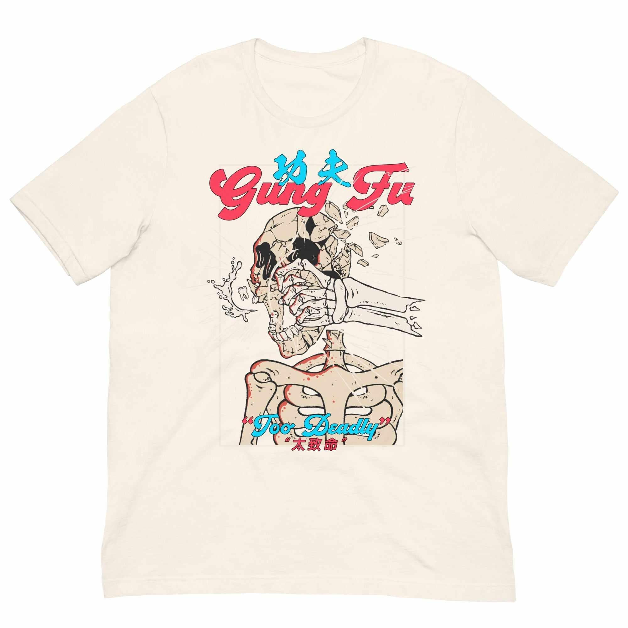 My Gung Fu (Kung Fu) is "Too Deadly" T-Shirt-T-Shirts - Dynasty Clothing MMA