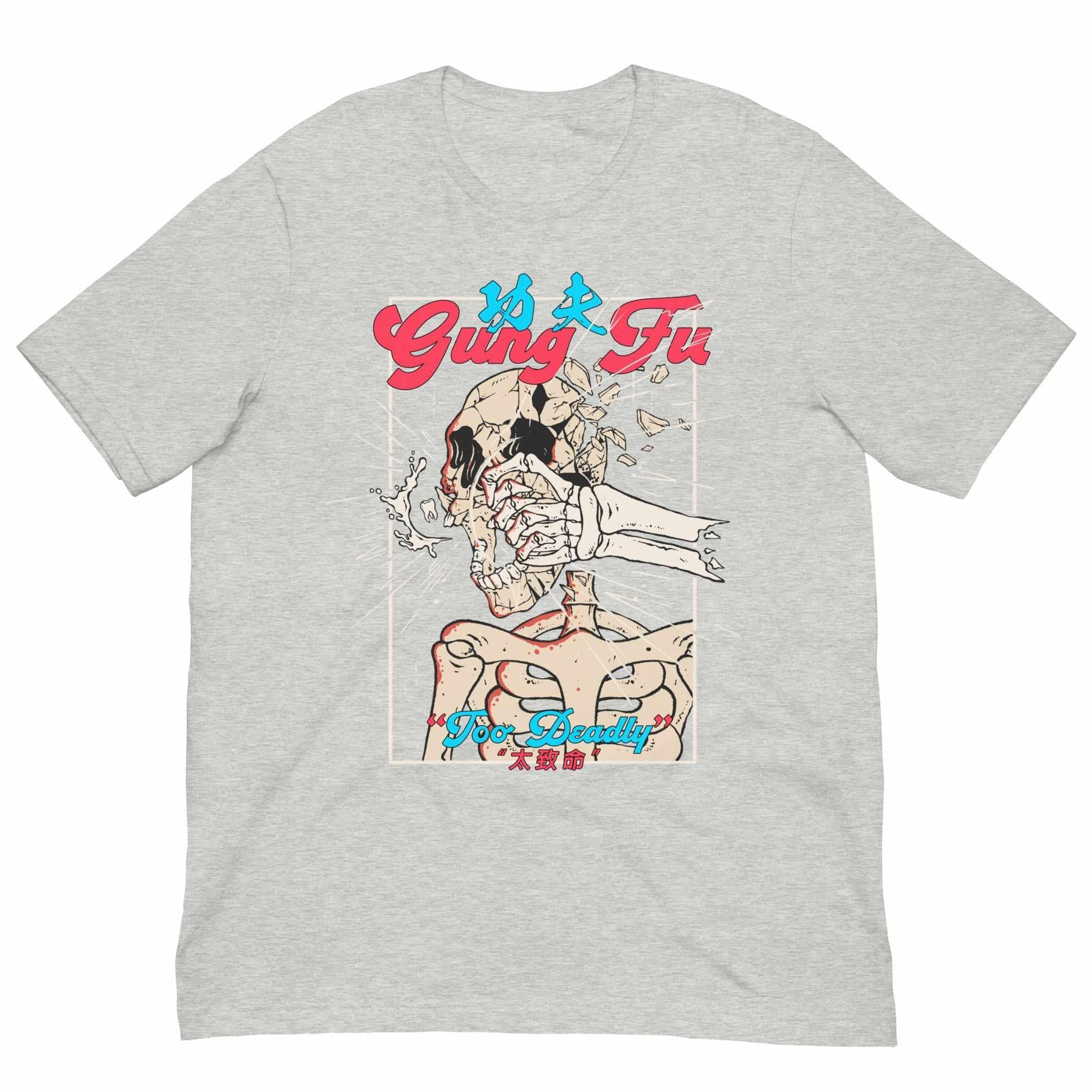 My Gung Fu (Kung Fu) is "Too Deadly" T-Shirt-T-Shirts - Dynasty Clothing MMA