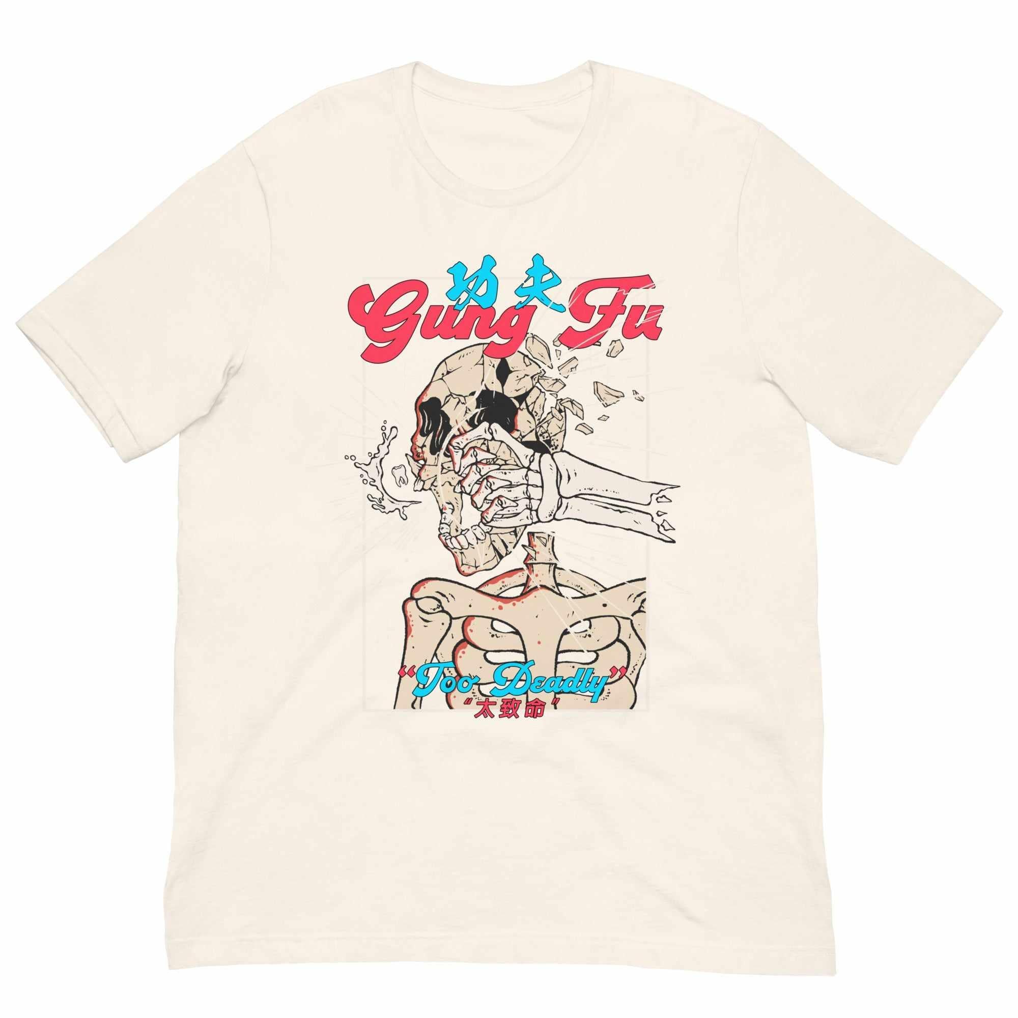 My Gung Fu (Kung Fu) is "Too Deadly" T-Shirt-T-Shirts - Dynasty Clothing MMA