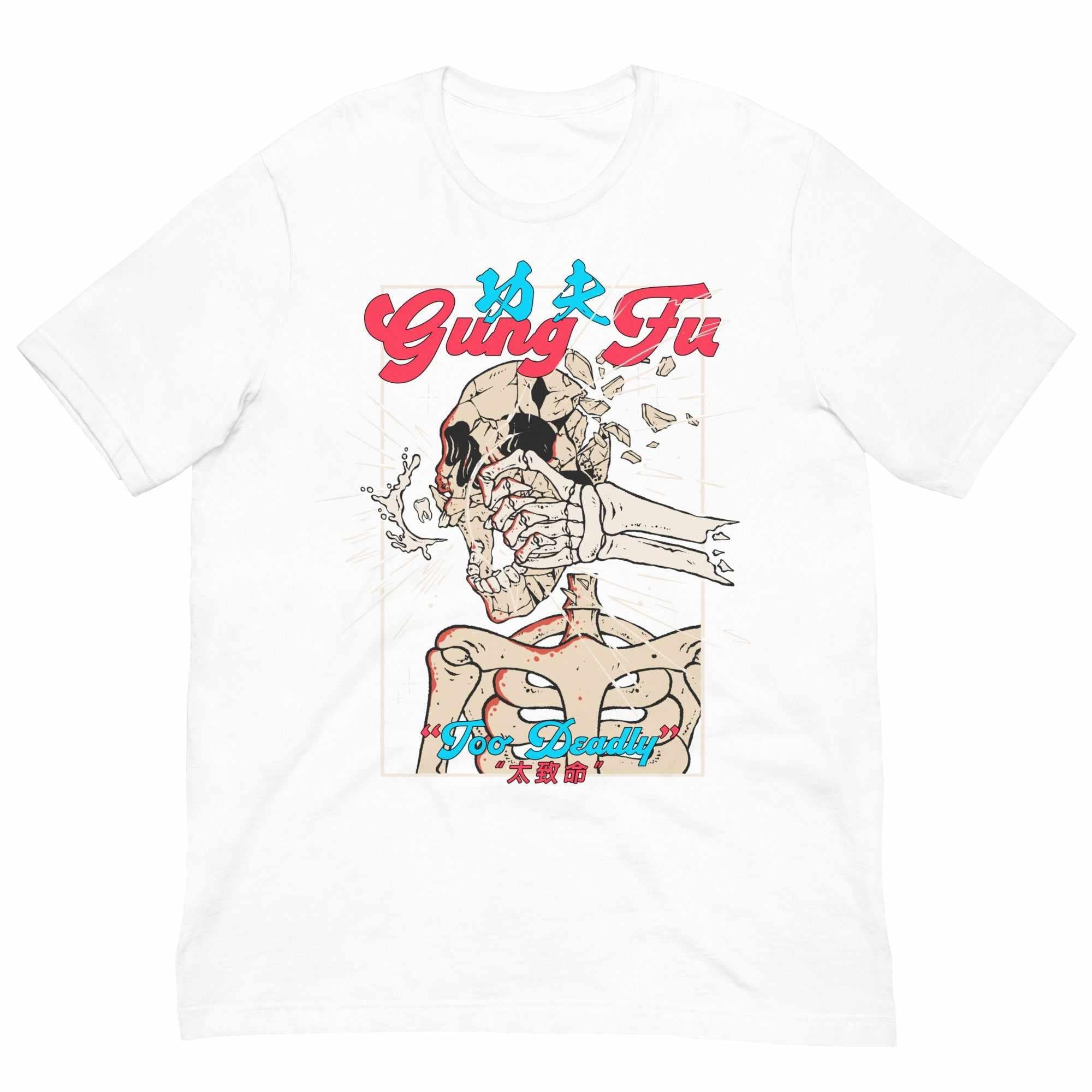 My Gung Fu (Kung Fu) is "Too Deadly" T-Shirt-T-Shirts - Dynasty Clothing MMA