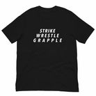 Strike Wrestle Grapple MMA T-Shirt-T-Shirts - Dynasty Clothing MMA