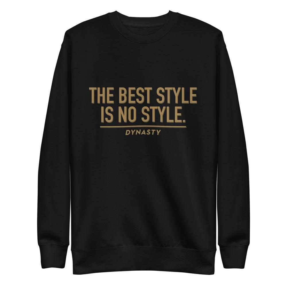 The Best Style Is No Style Premium Fleece Pullover Sweater-Hoodies / Sweaters - Dynasty Clothing MMA